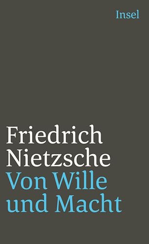 Beispielbild fr Von Wille und Macht. Friedrich Nietzsche. Hrsg. von Stephan Gnzel. Mit einem Geleitw. von Gianni Vattimo / Insel-Taschenbuch ; 2984 zum Verkauf von Antiquariat J. Hnteler