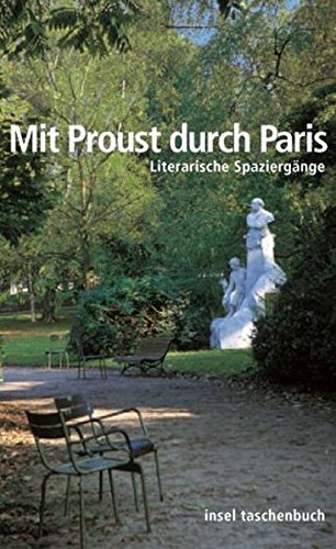 Beispielbild fr Mit Proust durch Paris: Literarische Spaziergnge (insel taschenbuch) zum Verkauf von medimops