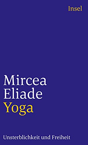 Yoga: Unsterblichkeit und Freiheit. - Eliade, Mircea