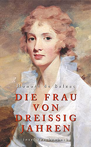 Die Frau von dreißig Jahren. Roman. Aus dem Französischen von Hedwig Lachmann. Neu durchgesehen von Erika Wesemann. Mit Anmerkungen. - (=Insel-Taschenbuch, it 3007). - Balzac, Honoré de