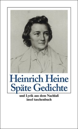 Späte Gedichte und Lyrik aus dem Nachlaß (insel taschenbuch) - Heinrich Heine