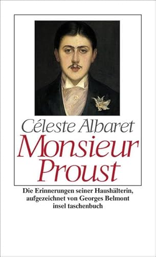 Beispielbild fr Monsieur Proust: Erinnerungen, aufgezeichnet von Georges Belmont: Die Erinnerungen seiner Haushlterin (insel taschenbuch) zum Verkauf von medimops