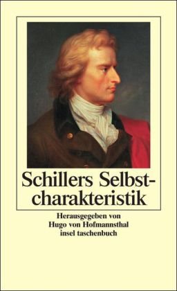 Stock image for Schillers Selbstcharakteristik: Aus seinen Schriften (insel taschenbuch)20. Dezember 2004 von Hugo von Hofmannsthal und Friedrich Schiller for sale by Nietzsche-Buchhandlung OHG