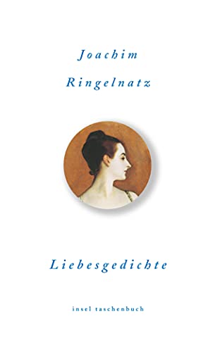 Liebesgedichte / Joachim Ringelnatz. Ausgew. von Günter Stolzenberger / Insel-Taschenbuch ; 3082 - Ringelnatz, Joachim und Günter Stolzenberger