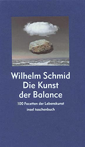 Die Kunst der Balance, 100 Facetten der Lebenskunst, - Schmid, Wilhelm