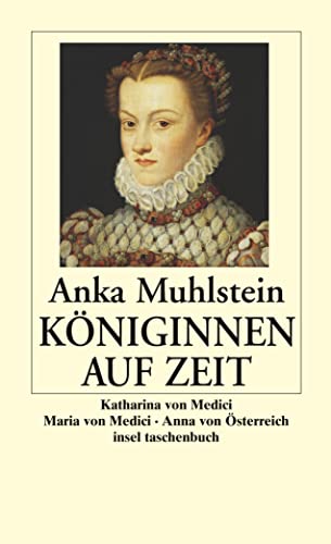 Beispielbild fr Kniginnen auf Zeit: Katharina von Medici, Maria von Medici, Anna von sterreich (it 3132) zum Verkauf von Antiquariat Nam, UstId: DE164665634