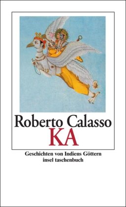 Ka: Geschichten von Indiens Göttern (insel taschenbuch) - Roberto Calasso