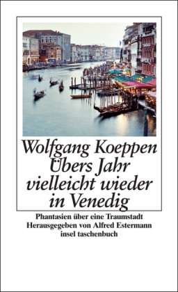 Stock image for bers Jahr vielleicht wieder in Venedig: Phantasien ber eine Traumstadt (insel taschenbuch) for sale by Gerald Wollermann