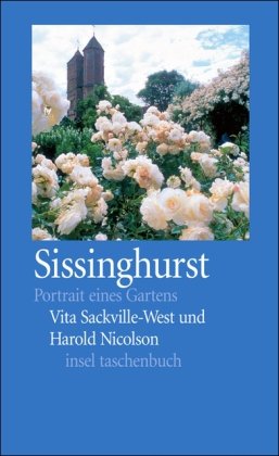 Sissinghurst: Portrait eines Gartens - Sackville-West, Vita und Harold Nicolson
