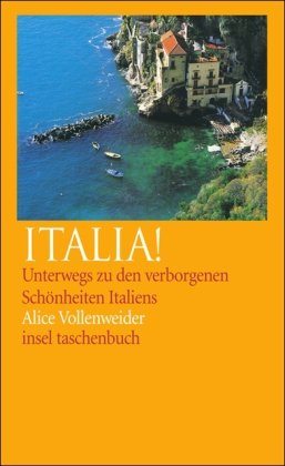 9783458348924: Italia!: Unterwegs zu den verborgenen Schnheiten Italiens