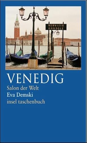 Venedig: Salon der Welt: Achtzehn Stücke mit Begleitung (insel taschenbuch) - Demski, Eva