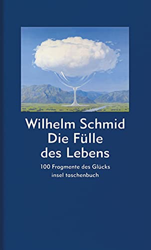 Stock image for Die Fülle des Lebens: 100 Fragmente des Glücks for sale by ThriftBooks-Atlanta
