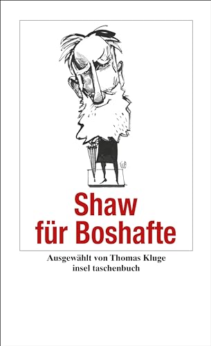 Bernard Shaw für Boshafte. ausgew. von Thomas Kluge / Insel-Taschenbuch ; 3205 - Shaw, Bernard und Thomas (Herausgeber) Kluge