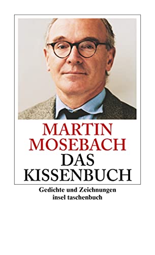 Beispielbild für Das Kissenbuch: Gedichte und Zeichnungen (insel taschenbuch) von Mosebach, Martin zum Verkauf von Nietzsche-Buchhandlung OHG