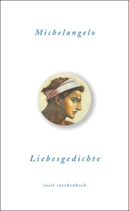 Liebesgedichte: Italienisch und deutsch (insel taschenbuch) - Michelangelo Buonarroti