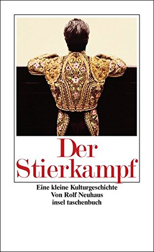 Beispielbild fr Der Stierkampf: Eine kleine Kulturgeschichte (insel taschenbuch) [Taschenbuch] zum Verkauf von Nietzsche-Buchhandlung OHG