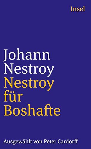Beispielbild fr Nestroy für Boshafte (insel taschenbuch)2007 von Johann Nestroy zum Verkauf von Nietzsche-Buchhandlung OHG