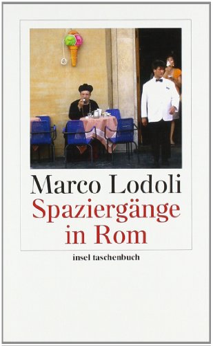 Beispielbild fr Spaziergänge in Rom (insel taschenbuch) (Taschenbuch) von Marco Lodoli (Autor), Gundl Nagl ( bersetzer) zum Verkauf von Nietzsche-Buchhandlung OHG