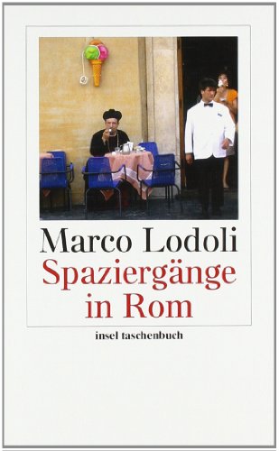 Imagen de archivo de Spaziergänge in Rom (insel taschenbuch) (Taschenbuch) von Marco Lodoli (Autor), Gundl Nagl (bersetzer) a la venta por Nietzsche-Buchhandlung OHG