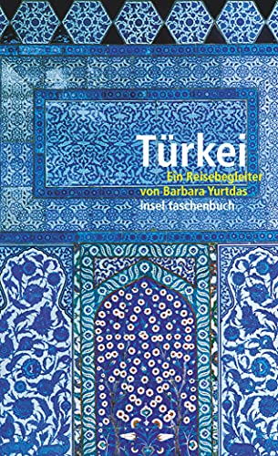 Stock image for Türkei: Ein Reisebegleiter (insel taschenbuch) von Barbara Yurtdas von Insel Verlag (17. März 2008) for sale by Nietzsche-Buchhandlung OHG