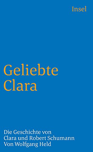 Beispielbild für Geliebte Clara: Die Geschichte von Clara und Robert Schumann (insel taschenbuch) zum Verkauf von medimops