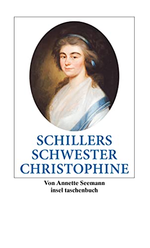 Schillers Schwester Christophine / Annette Seemann; insel taschenbuch, 3410 - Seemann, Annette