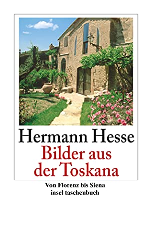 Bilder aus der Toskana: Von Florenz bis Siena (9783458351825) by Hesse, Hermann