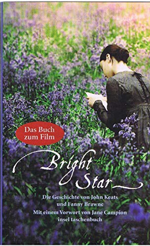 Stock image for Bright Star - diie Geschichte von John Keats und Fanny Brawne for sale by Storisende Versandbuchhandlung