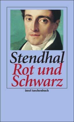 Rot und Schwarz Zeitbild von 1830 - StendhalArthur Schurig (aus d. Franzsösischen übertragen) und Hugo Beyer (bearbeitet)