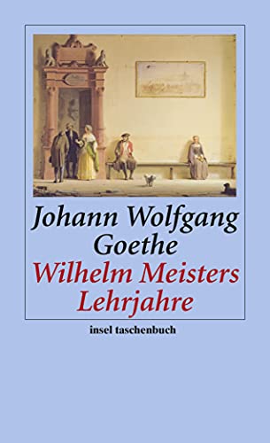 Wilhelm Meisters Lehrjahre: Ein Roman (insel taschenbuch) - Goethe, Johann Wolfgang