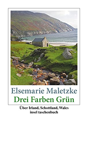 Beispielbild fr Drei Farben Grn: ber Irland, Schottland, Wales (insel taschenbuch) zum Verkauf von medimops