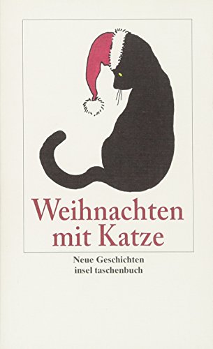 Weihnachten mit Katze. Neue Geschichten. (insel taschenbuch) - KATZE, KATZEN -- -- Weihnachten mit Katze. Neue Geschichten von Heinrich Seidel, Adelbert von Chamisso, Ernst Moritz Arndt,