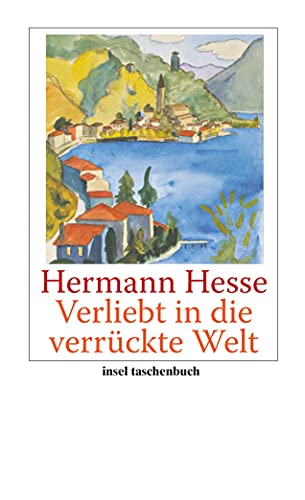 Stock image for Verliebt In Die Verrckte Welt: Betrachtungen, Gedichte, Erzhlungen, Briefe Mit Aquarellen Des Verfassers for sale by Revaluation Books