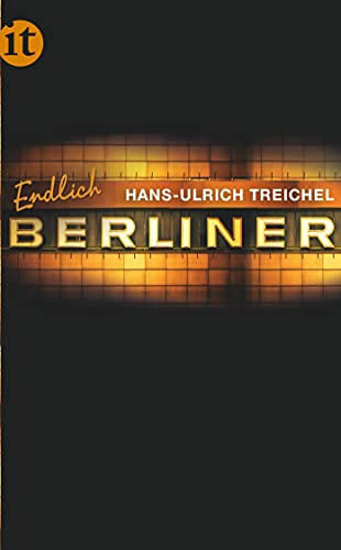 Endlich Berliner! (9783458357971) by Treichel, Hans-Ulrich