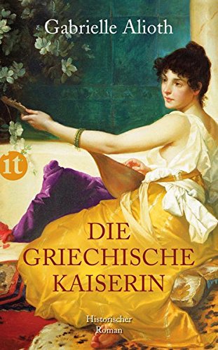 Stock image for Die griechische Kaiserin: Historischer Roman (insel taschenbuch) for sale by medimops