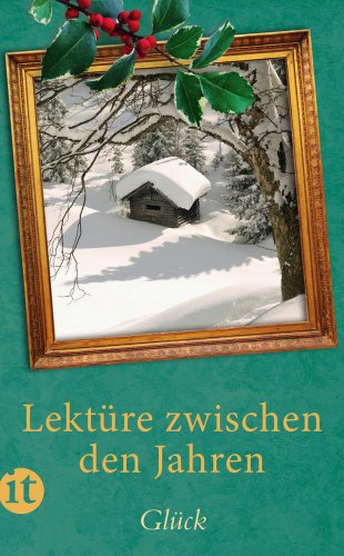 Lektüre zwischen den Jahren 2012: Glück (insel taschenbuch) - Diverse