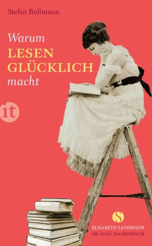 9783458359210: Warum Lesen glcklich macht