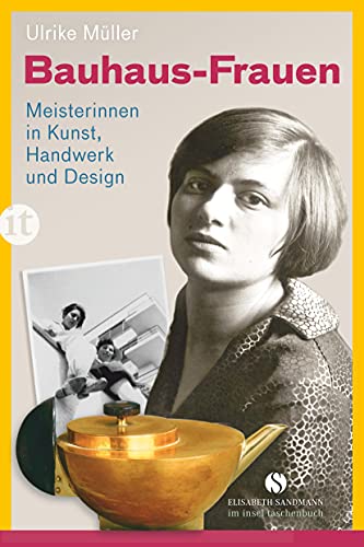 Bauhaus-Frauen: Meisterinnen in Kunst, Handwerk und Design - Ulrike Müller