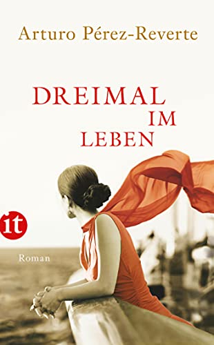 Stock image for Dreimal im Leben : Roman. Arturo Prez-Reverte. Aus dem Span. von Petra Zickmann / Insel-Taschenbuch ; 4324 for sale by Versandantiquariat Schfer