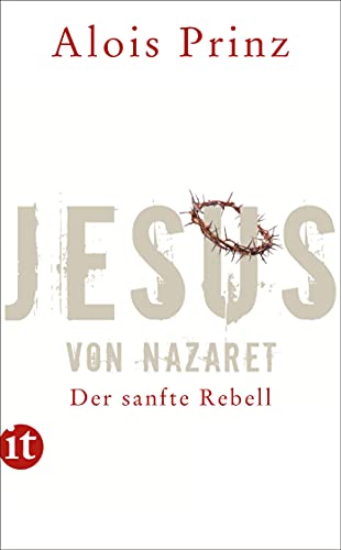 Stock image for Jesus von Nazaret: Der sanfte Rebell (insel taschenbuch) for sale by medimops