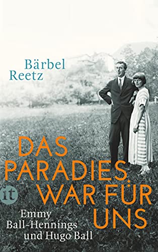Stock image for Das Paradies war fr uns: Emmy Ball-Hennings und Hugo Ball (insel taschenbuch) for sale by medimops