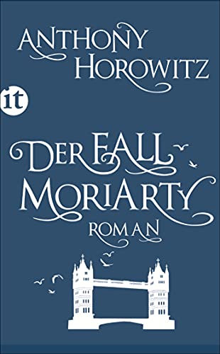 Stock image for Der Fall Moriarty: Eine Geschichte von Sherlock Holmes' groem Gegenspieler (insel taschenbuch) for sale by medimops