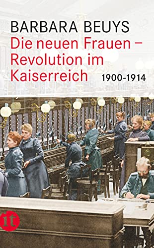 9783458361190: Die neuen Frauen: Revolution im Kaiserreich: 1900-1914