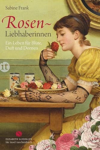 9783458361374: Rosenliebhaberinnen: Ein Leben fr Blte, Duft und Dornen: 4437