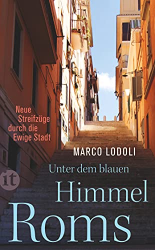 Beispielbild fr Unter dem blauen Himmel Roms: Neue Streifzge durch die Ewige Stadt (insel taschenbuch) zum Verkauf von medimops