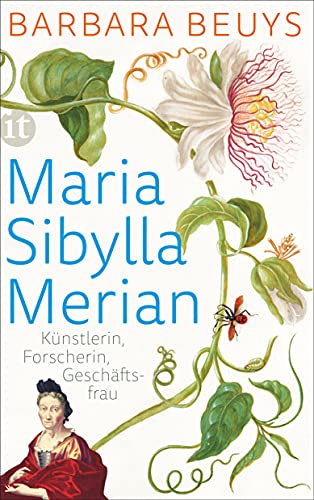 Beispielbild fr Maria Sibylla Merian: Knstlerin - Forscherin - Geschftsfrau. Eine Biographie zum Verkauf von Better World Books