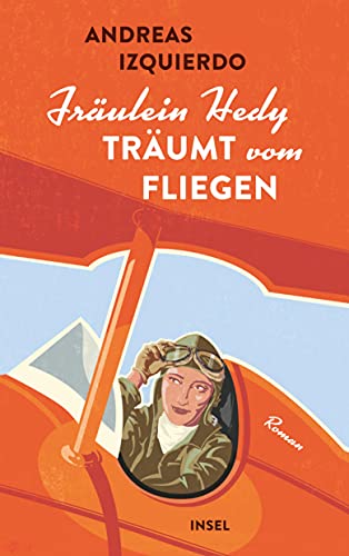 Imagen de archivo de Frulein Hedy trumt vom Fliegen : Roman. Insel-Taschenbuch ; 4609 a la venta por Versandantiquariat Schfer