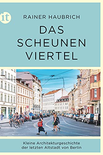 Imagen de archivo de Das Scheunenviertel: Kleine Architekturgeschichte der letzten Altstadt von Berlin (insel taschenbuch) a la venta por medimops