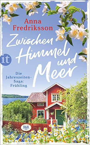 Beispielbild fr Zwischen Himmel und Meer. Anna Fredriksson ; aus dem Schwedischen von Elke Ranzinger / Fredriksson, Anna: Die Jahreszeiten-Saga ; Frhling; Insel-Taschenbuch ; 4902 zum Verkauf von Versandantiquariat Schfer