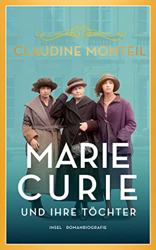 Beispielbild fr Marie Curie und ihre Tchter: Drei Frauen, vier Nobelpreise (insel taschenbuch) zum Verkauf von medimops